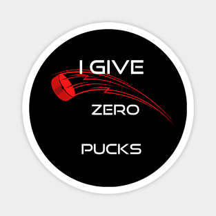 I Give Zero Pucks Magnet